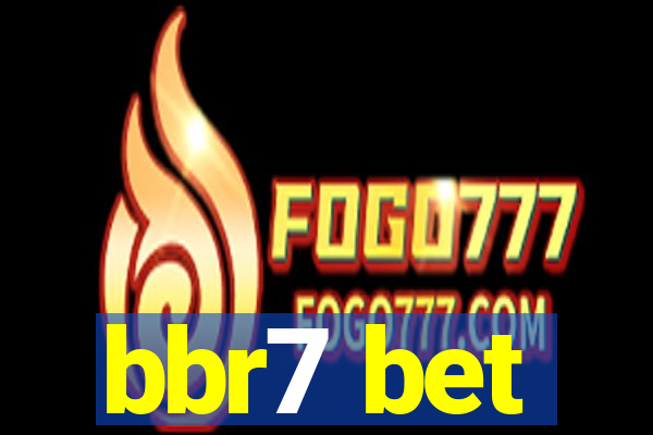 bbr7 bet